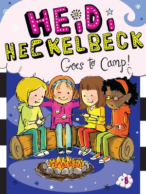 [Heidi Heckelbeck 08] • Heidi Heckelbeck Goes to Camp!